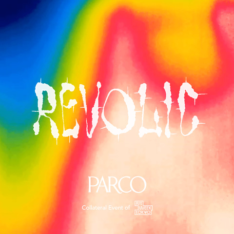 AWT × SHIBUYA PARCO ART NIGHT「REVOLIC -Revolution Holic/革命中毒」